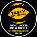 Audio Jacker & Serial Thrilla - Put Your Hands Up (Radio Mix)