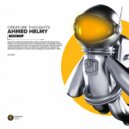 Ahmed Helmy - Creature Thoughts (Radio Edit)