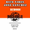 Rico Vibes & José Sanchez - Echoes (Radio Edit)