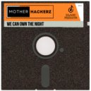 Mother Hackerz - We Can Own The Night (Extended Mix)