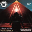 Jhon Denas, Deejay Balius - House Grove (Original Mix)
