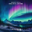 Manuel Rocca - Once In A Lifetime (Original Mix)