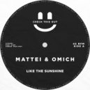 Mattei & Omich - Like The Sunshine (Extended Mix)