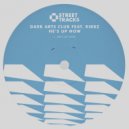 Dark Arts Club & Ribbz - He\'s Up Now (Are You Ready To Party?) (Original Mix)