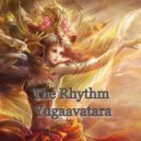 yugaavatara - The Rhythm (Mix 2025)