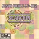 Jason Merle & P-REZ - Searchin ()
