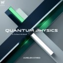 Aurelien Stireg - Quantum Physics (Original Mix)