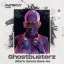 Ghostbusterz - Who\'s Gonna Save Me (Original Mix)