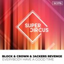 Block & Crown, Jackers Revenge - Everybody Have A Good Time (Original Mix)