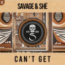 Savage & SHē - Can\'t Get (Extended Mix)
