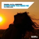 Fragma & DJ T.H. & Enerdizer - Everytime You Need Me