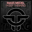 Mass Medel - I Keep Thinking (Original Mix)