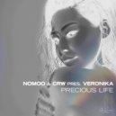 Nomoo & CRW pres. VERONIKA - Precious Life (Extended Mix)