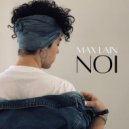 Max Lain - Noi ()