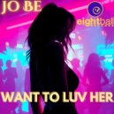 Jo Be - Want To Luv Her (Instrumental Mix)