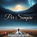 Gianni Lucarelli - Per sempre ()