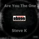 Steve K - Are You The One (Original Mix)