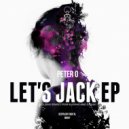 Peter O - Let\'s Jack (Original Mix)