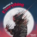 Thomas K - Everything ()