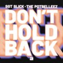Sgt Slick x The Potbelleez - Don\'t Hold Back (Extended Mix)