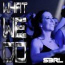 S3RL - What We Do 2025 (DJ Edit)