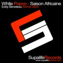 White Papoo & Eddy Beneteau - Saison Africaine (Remix)