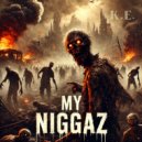 K.E. - My Niggaz ()
