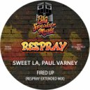 Sweet LA & Paul Varney - Fired Up (ReSpray Edit)