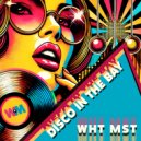 Wht Mst - Disco in the Bay ()