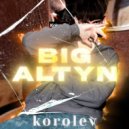korolev - Big Altyn ()