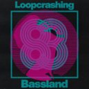 Loopcrashing - Bassland (Original Mix)
