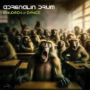 Adrenaline Drum - Children of Dance (Original Mix)
