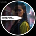Rhythm Retreat - Accepted Goodbye (Original Mix)