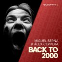 DJ Miguel Serna, Alex Cervera - Back To 2000 (Original Mix)