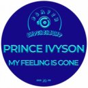 Prince Ivyson - My Feeling Is Gone (Original Mix)