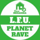 L.F.U. - Planet Rave (LKRT Main)