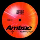 Amtrac - Heart Stop (Original Mix)