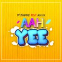 DT Empire & Mahaa D Hammer - AAH YEE (feat. Mahaa D Hammer) ()
