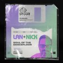 Lan + Nick - Soul Of The Dancefloor (Original Mix)