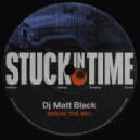 Dj Matt Black - Break The Mic (Original Mix)
