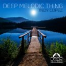 Indy Lopez - Deep Melodic Thing (Original Mix)