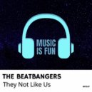 THE BEATBANGERS - They Not Like Us