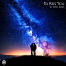 Dj KID, Butto - To Kiss You (Extended Mix)