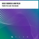 Vasily Goodkov, Ann Polsh - Your Eyes Like The Ocean (Extended Mix)