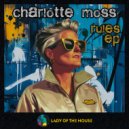 Charlotte Moss - Rules (Original Mix)