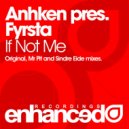 Anhken pres. Fyrsta - If Not Me