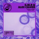 G.W.R. & Alex Calver - Sex Ed (Original Mix)