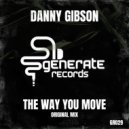 Danny Gibson - The Way You Move (Original Mix)