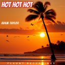 Adam Taylor - Hot Hot Hot (Original Mix)