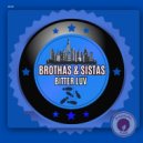 Brothas & Sistas - Bitter Luv